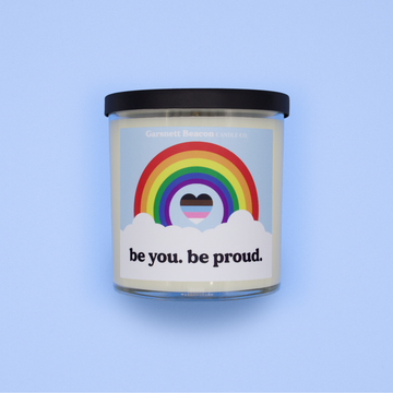 Be You. Be Proud. LGBTQ+ Candle - Supporting The LGBTQ+ Community